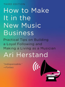 How to Make It in the New Music Business, Third Edition