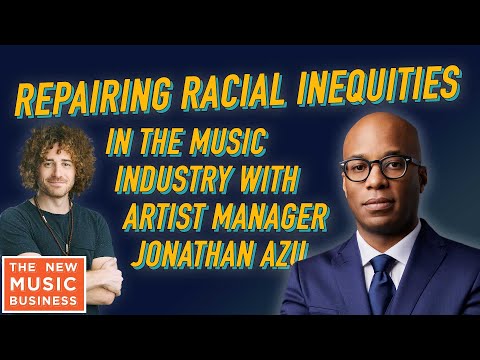 Repairing Racial Inequities in the Music Industry with Artist Manager Jonathan Azu