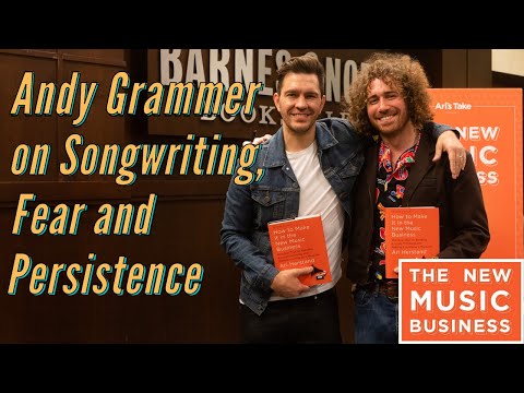 Andy Grammer on Songwriting, Fear and Persistence | The New Music Business with Ari Herstand