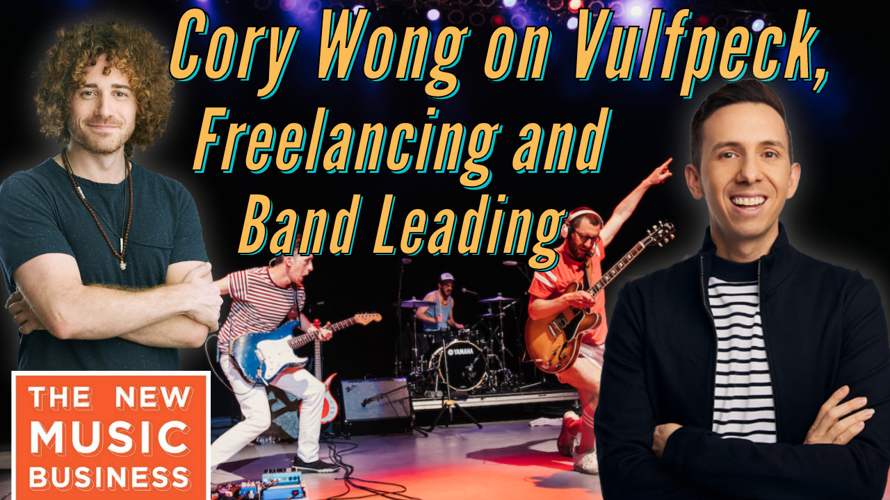 Cory Wong Vulfpeck Ari Herstand on New Music Business