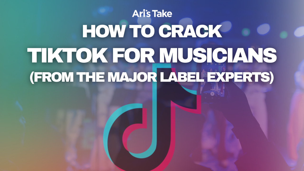How To Crack TikTok for Musicians (From the Major Label Experts) - Ari's  Take