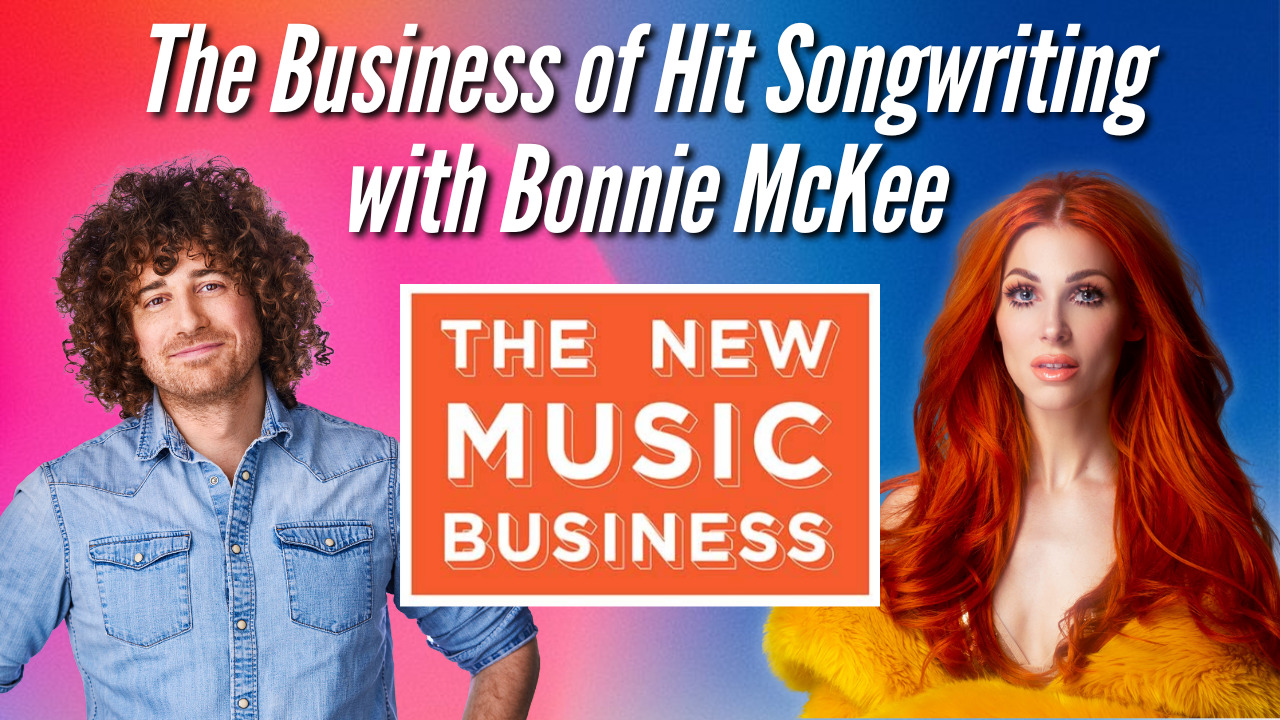 The New Music Business Podcast with Ari Herstand - The Business of Hit Songwriting with Bonnie McKee