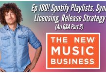 The New Music Business with Ari Herstand - Ep 100! Spotify Playlists, Sync Licensing, Release Strategy (Ari Q&A Part 3)