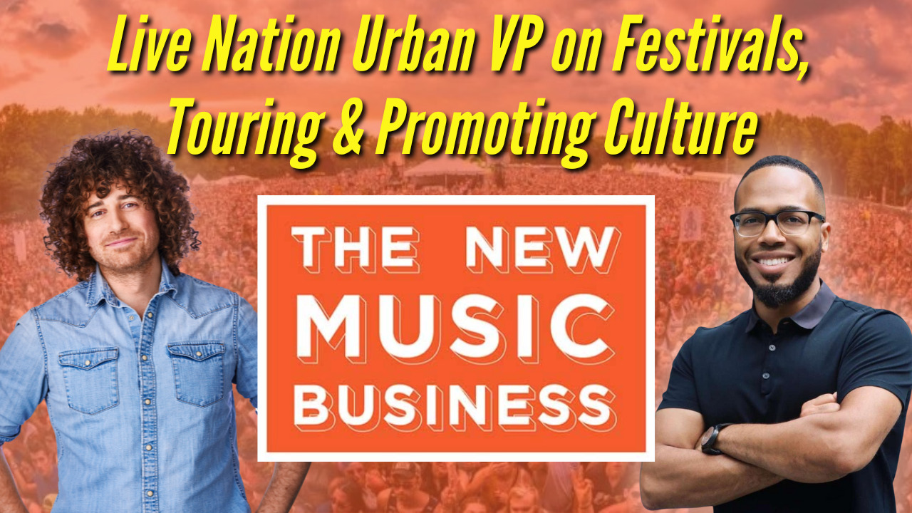 The New Music Business with Ari Herstand - Live Nation Urban VP on Festivals, Touring and Promoting Culture