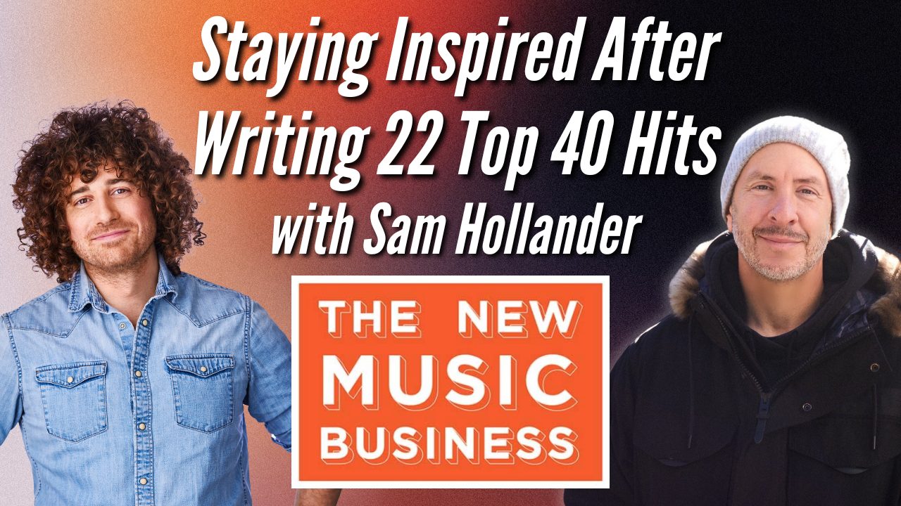 Staying Inspired After Writing 22 Top 40 Hits with Sam Hollander - Ari's  Take