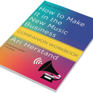 Companion Workbook of How to Make It in the New Music Business, 3rd Edition