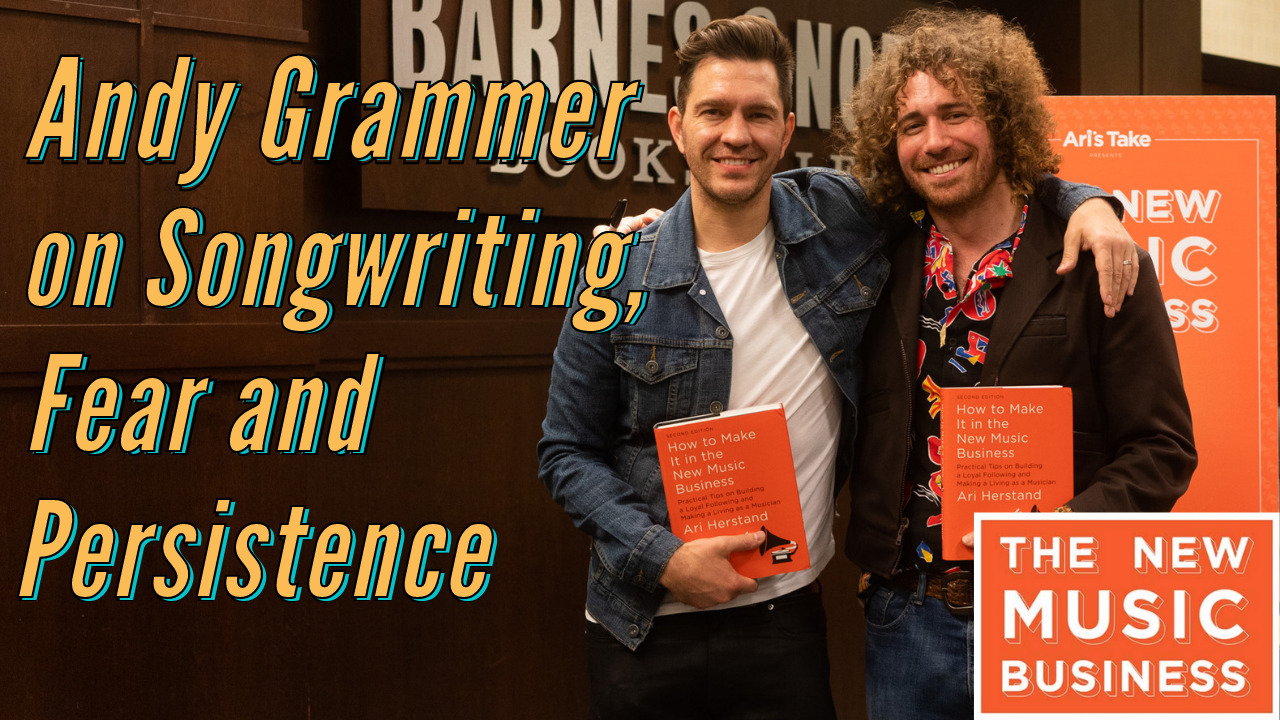 Andy Grammer Ari Herstand New Music Business