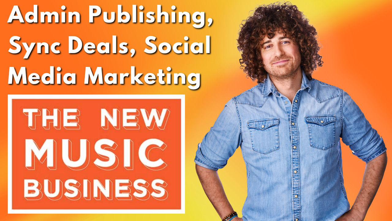 The New Music Business Podcast with Ari Herstand - How Admin Publishing Works, Sync Deals, Social Media Marketing (Ari Q&A Part 7)