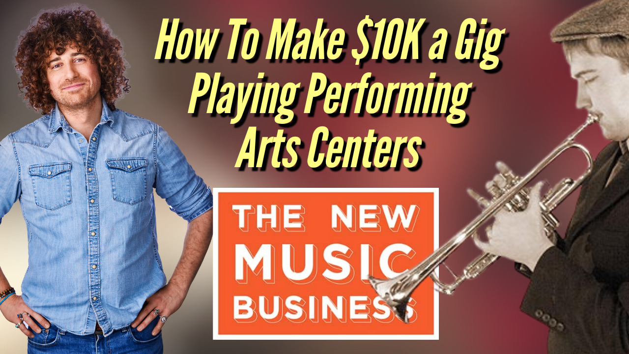 How To Make $10K a Gig Playing Performing Arts Centers